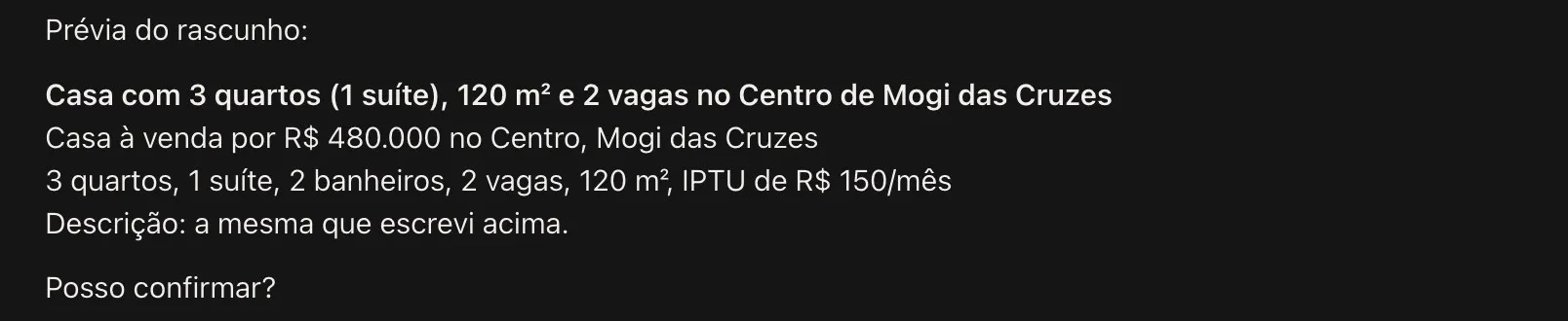 Claude mostrando a prévia do rascunho de uma casa em Mogi das Cruzes, com título, preço e características, e perguntando “Posso confirmar?”